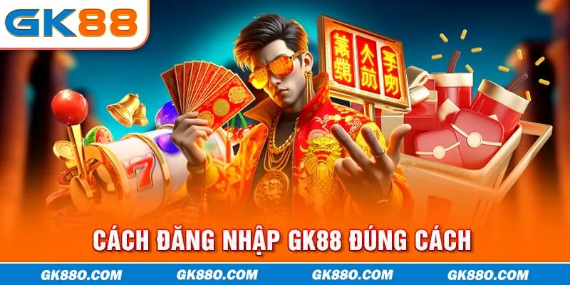 Cách đăng nhập GK88 đúng cách