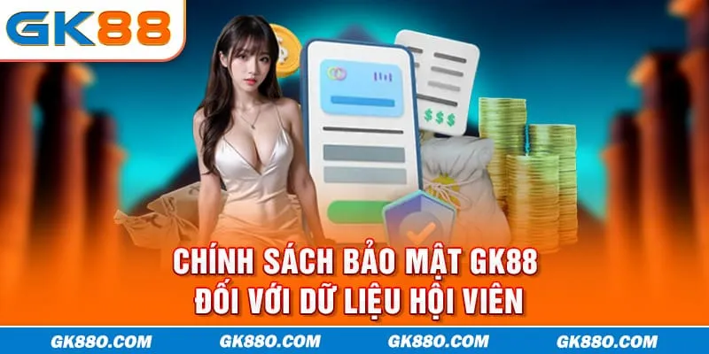Chính sách bảo mật GK88 đối với dữ liệu hội viên