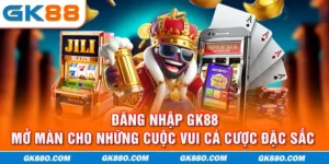 Đăng Nhập GK88 - Mở Màn Cho Những Cuộc Vui Cá Cược Đặc Sắc