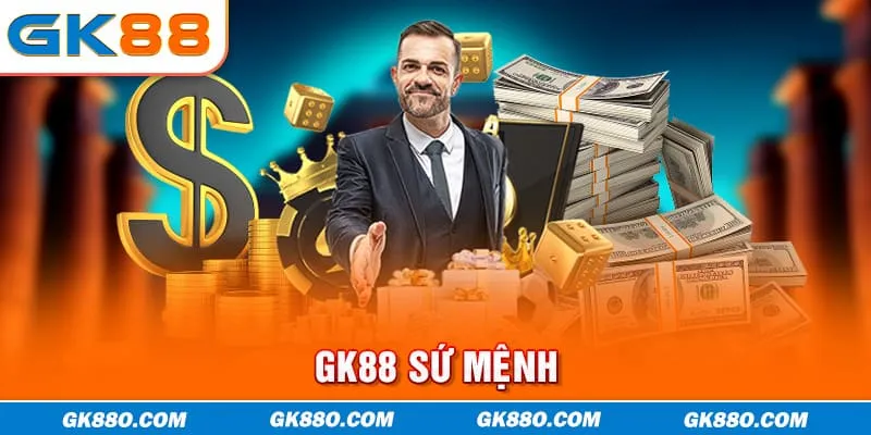 GK88 sứ mệnh