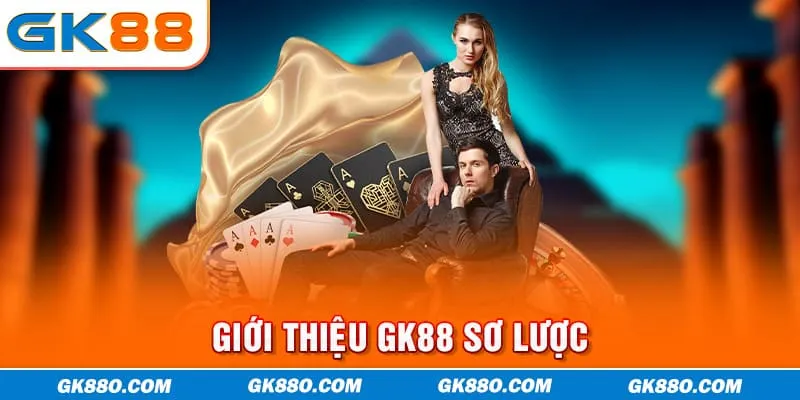 Giới thiệu GK88 sơ lược