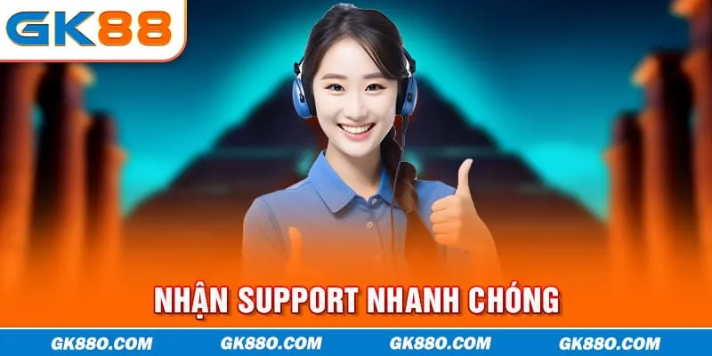 Nhận support nhanh chóng