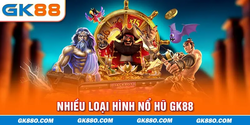 Nhiều loại hình nổ hũ GK88