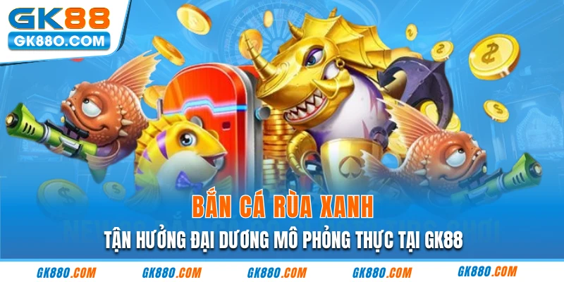 Bắn cá rùa xanh là game gì