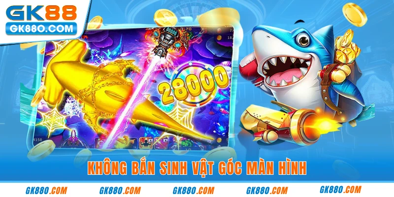 Không bắn sinh vật góc màn hình