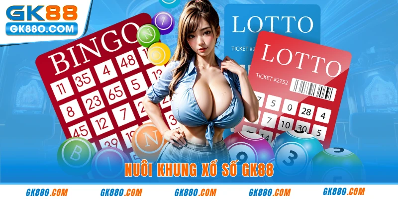 Nuôi khung xổ số GK88