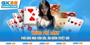 Thùng Phá Sảnh - Phá Đảo Mọi Ván Bài, Ăn Điểm Tuyệt Đối